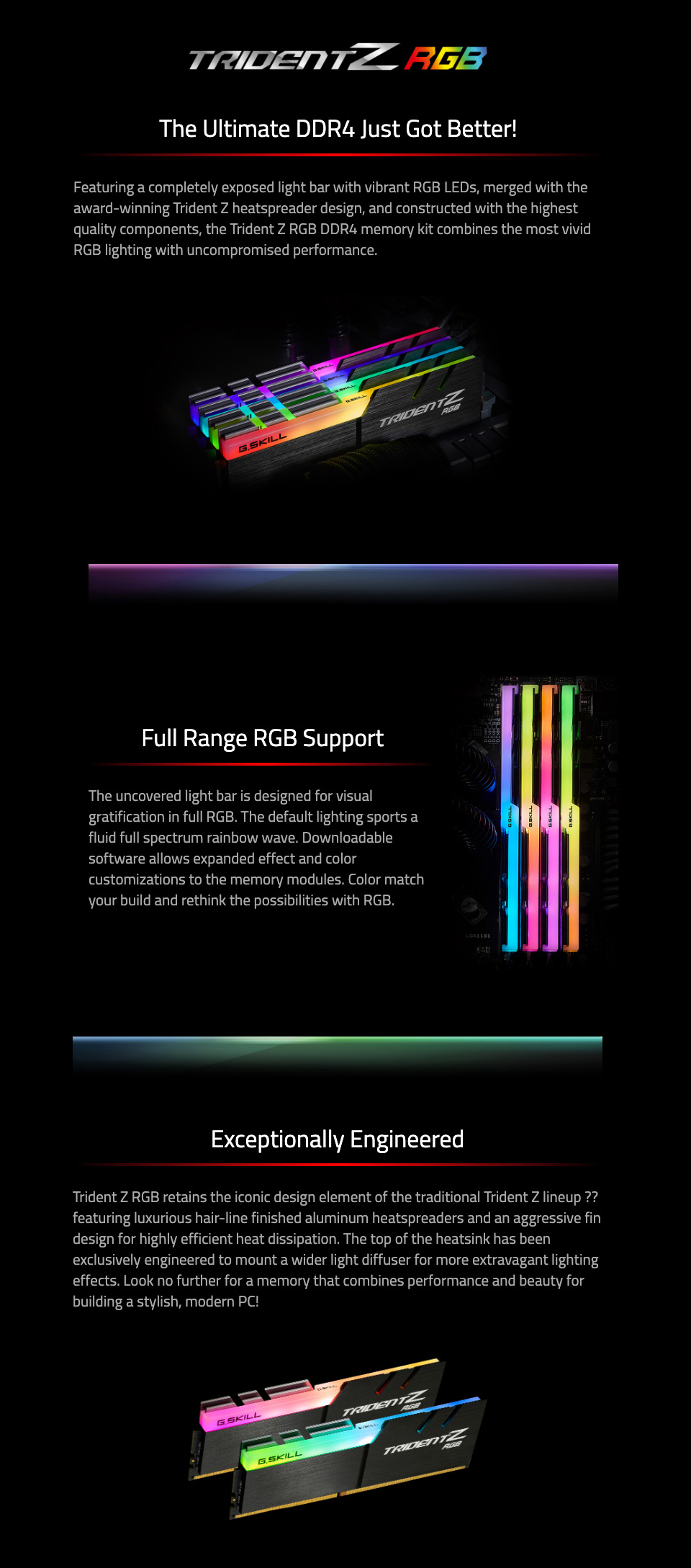 G.Skill Trident Z RGB F4-3600C16Q-32GTZRC DDR4 Memory G.Skill Trident Z RGB F4-3600C16Q-32GTZRC 32GB (4x8GB) DDR4 features