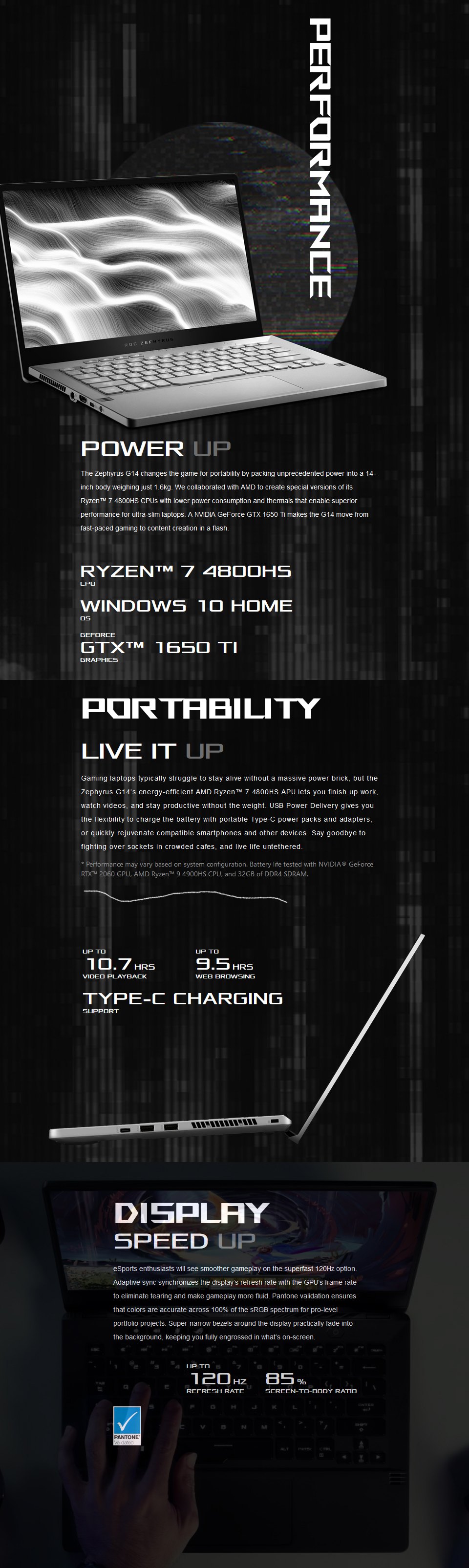 ASUS Zephyrus G14 Ryzen 7 GeForce GTX 1650 Ti 14in 120Hz Laptop ASUS Zephyrus G14 Ryzen 7 GeForce GTX 1650 Ti 14in 120Hz Laptop features 3